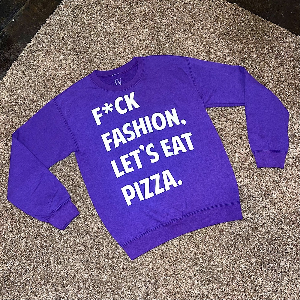 Jack Vanek “F*ck Fashion Let’s Eat Pizza” Sweatshirt NWOT